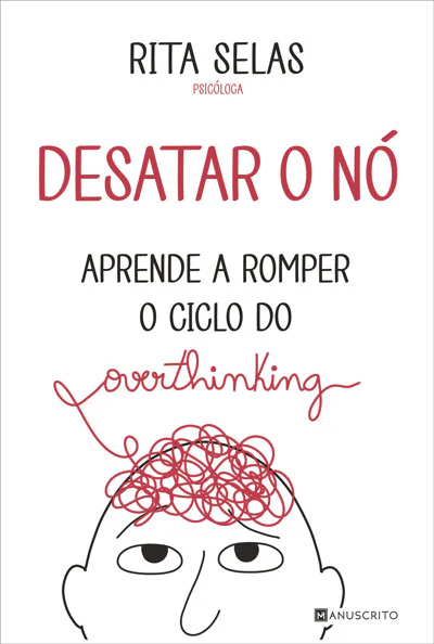 [EBOOK] Desatar o Nó — Aprende a Romper o Ciclo do Overthinking