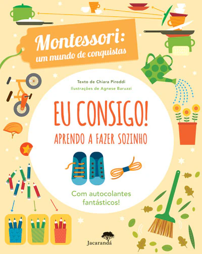 Eu Consigo! Aprendo a Fazer Sozinho — Montessori: Um Mundo de Conquistas