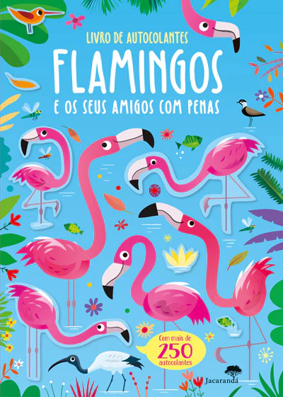 Flamingos e os Seus Amigos com Penas - Livro de autocolantes