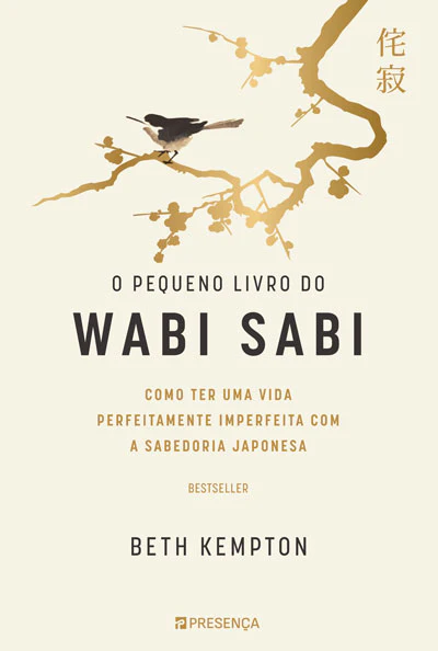 O Pequeno Livro do Wabi Sabi: como ter uma vida perfeitamente imperfeita com a sabedoria japonesa