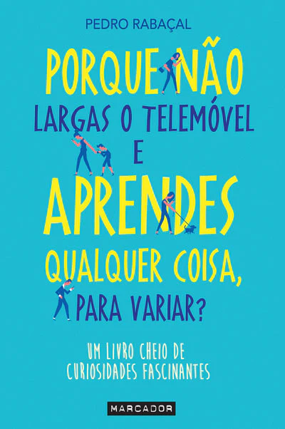 Porque Não Largas o Telemóvel e Aprendes Qualquer Coisa, Para Variar?