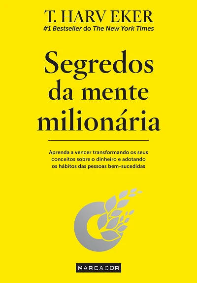 SEGREDOS DA MENTE MILIONARIA (T. Harv Eker) - Edição Antiga
